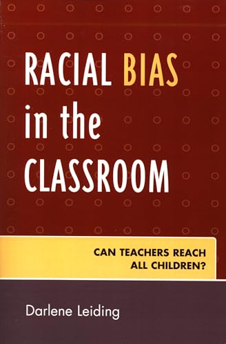 Racial Bias in the Classroom: Can Teachers Reach All Children? (Innovations in Education) (INNOVATIONS IN EDUCATION, 8, Band 8) von Rowman & Littlefield Education
